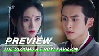 Preview The Blooms At RUYI Pavilion EP36  如意芳霏  iQIYI [upl. by Alanna]