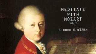 Meditate with Mozart  432Hz Classical Music  Vol 2 [upl. by Westney]