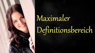 Maximaler Definitionsbereich Maximale Definitionsmenge bestimmen [upl. by Rudwik]