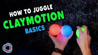 HOW TO JUGGLE  Claymotion Juggling Tutorial [upl. by Belle651]