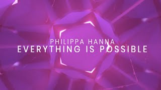 Everything Is Possible Lyric Video  Philippa Hanna [upl. by Ahsiel]