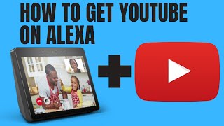 How To Get Youtube On Alexa [upl. by Samalla]