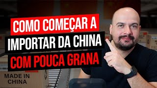 COMO COMEÇAR A IMPORTAR DA CHINA COM POUCA GRANA  CHINA GATE IMPORTAÇÃO [upl. by Nynnahs]