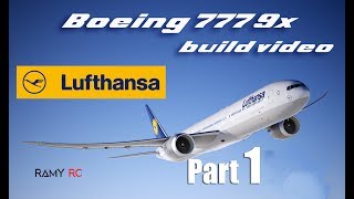 BOEING 777 9x Lufthansa RC airplane build video Part 1 [upl. by Adriene]