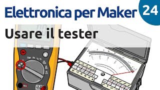 Usare il multimetro  Elettronica per Maker  Video 24 [upl. by Uaeb]