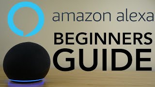 Amazon Alexa  Complete Beginners Guide [upl. by Ycat691]