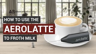 How To Use the AeroLatte To Froth Milk [upl. by Delmore]