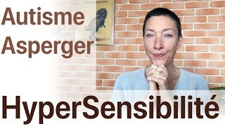 Autisme Asperger  Parlons de la sensibilité [upl. by Anewor]