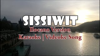 Sissiwit Karaoke  Ilocano Version  HD [upl. by Yreffej25]