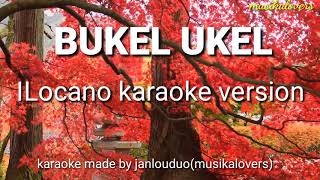 BUKEL UKEL ilocano karaoke version musikalovers [upl. by Klump]