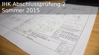 IHK Abschlussprüfungen Teil 2 Sommer 2015 [upl. by Dasi378]