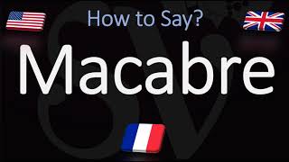 How to Pronounce Macabre CORRECTLY British Vs American Vs French Pronunciation [upl. by Essirehs]