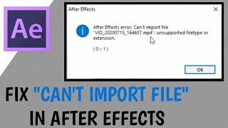 How to fix After Effects error Cant import file  unsupported filetype or extension [upl. by Sims]