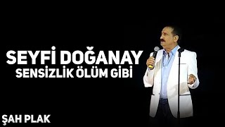 Seyfi Doğanay  Sensizlik Ölüm Gibi © Şah Plak [upl. by Gerhan]