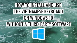 How to install and use a Vietnamese Keyboard on Windows 10 without a thirdparty software [upl. by Ecirehs]