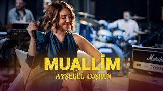 Ayşegül Coşkun  MUALLİM Akustik [upl. by Tenner]