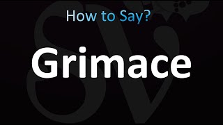 How to Pronounce Grimace Correctly [upl. by Corney]