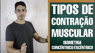 TIPOS DE CONTRAÇÃO MUSCULAR 💪 [upl. by Dronski405]