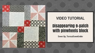 Disappearing 9 patch with pinwheels block [upl. by Boy]