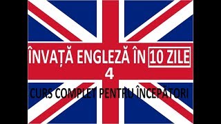 Invata engleza in 10 ZILE  Curs complet pentru incepatori  LECTIA 4 [upl. by Dualc920]