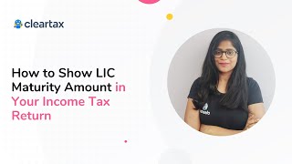 How to Show LIC Maturity Amount in Your Income Tax Return [upl. by Haron925]