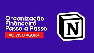 LIVE Como organizar as finanças no Notion  Passo a Passo [upl. by Aleahs233]