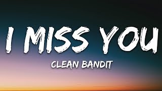 Clean Bandit  I Miss You Lyrics feat Julia Michaels [upl. by Annaeirb]