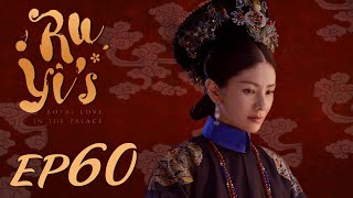 ENG SUB【Ruyis Royal Love in the Palace 如懿传】EP60  Starring Zhou Xun Wallace Huo [upl. by Germana]