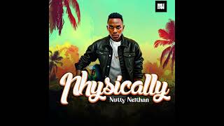 Nutty Neithan  Physically Official Audio [upl. by Mayne]