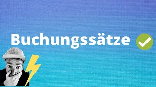 Buchungssätze einfach erklärt  Der einfache Buchungssatz [upl. by Wolfort556]