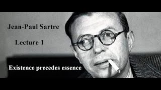 JeanPaul Sartre Lecture 1 Existence Precedes Essence [upl. by Melbourne]