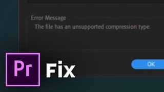 FIX Unsupported compression type in MP4 files when importing to Adobe Premiere Pro [upl. by Toolis]