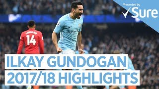 ILKAY GUNDOGAN  GOALS SKILLS amp MORE  Best of 201718 [upl. by Argyres]