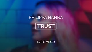 Philippa Hanna  Trust  Lyric Video [upl. by Halfon503]