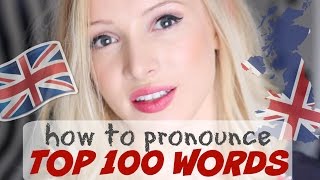 Pronounce the 100 Most Common English Words PERFECTLY  British English Pronunciation [upl. by Lonyer]