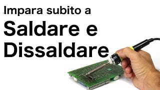 Impara a saldare e dissaldare componenti elettronici [upl. by Avril]