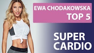 Ewa Chodakowska  TOP 5 Super cardio [upl. by Herby]