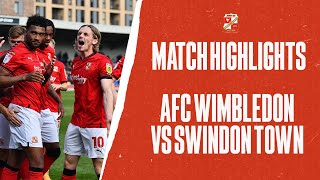 Match Highlights AFC Wimbledon vs Swindon Town [upl. by Wehtam336]