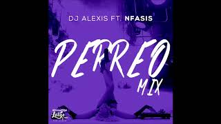 Perreo  Nfasis Ft Dj Alexis [upl. by Ardnohsed]