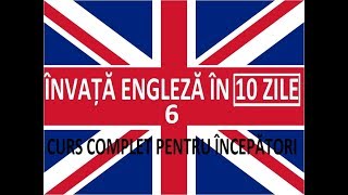 Invata engleza in 10 ZILE  Curs complet pentru incepatori  LECTIA 6 [upl. by Reis]