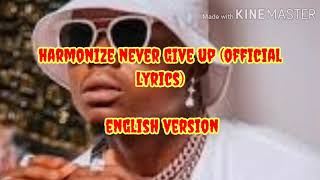 Harmonize never give English version Official lyrics [upl. by Nauqyt294]