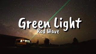 Rod Wave  Green Light Lyrics [upl. by Ailen530]