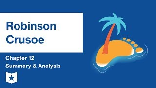 Robinson Crusoe  Chapter 12 Summary amp Analysis  Daniel Defoe [upl. by Emarej]