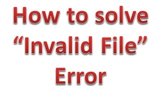 How to solve Invalid File error [upl. by Ahsemot38]