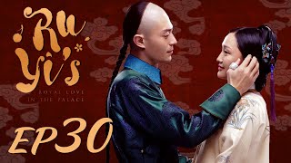 ENG SUB【Ruyis Royal Love in the Palace 如懿传】EP30  Starring Zhou Xun Wallace Huo [upl. by Rubio]