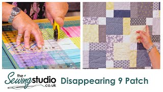 The Disappearing 9 Patch Quilt Tutorial  The Sewing Studio [upl. by Phyllis]