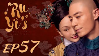 ENG SUB【Ruyis Royal Love in the Palace 如懿传】EP57  Starring Zhou Xun Wallace Huo [upl. by Eiramanin]