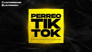 PERREO TIK TOK  LAUTARO DJ FT LOCURA MIX [upl. by Eseer]