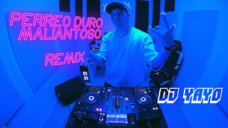 PERREO DURO MALIANTOSO  DJ YAYO REMIX 💣💥 [upl. by Ardnac]