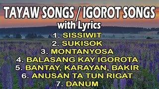 TAYAW SONGS  IGOROT SONGS with Lyrics  Playlist [upl. by Acilejna]